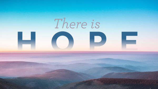 There is Hope Image