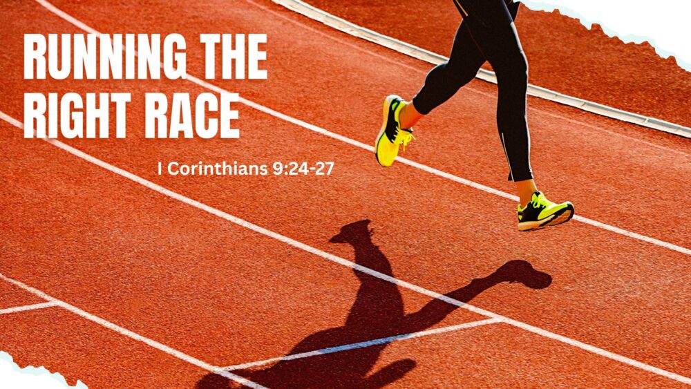 Running the Right Race, I Corinthians 9:24-27 Image